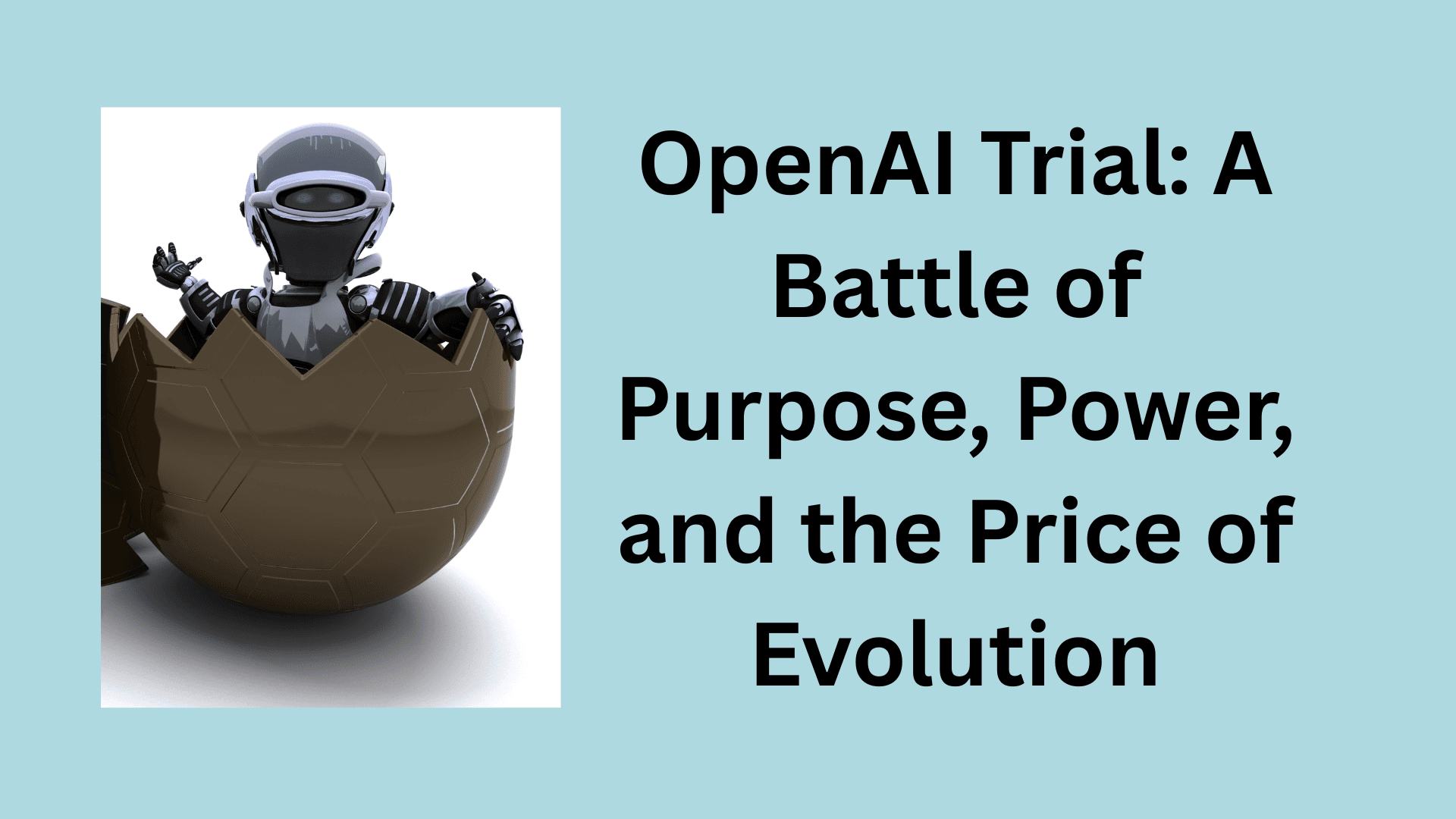 Cover image for "OpenAI Trial: A Battle of Purpose, Power, and the Price of Evolution"